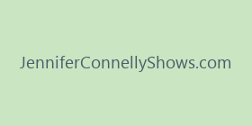JenniferConnellyShows.com