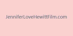JenniferLoveHewittFilm.com