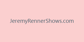 JeremyRennerShows.com