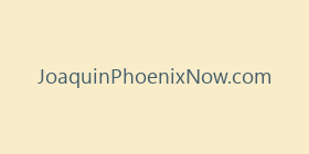 JoaquinPhoenixNow.com