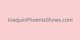 JoaquinPhoenixShows.com