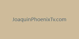 JoaquinPhoenixTv.com