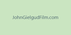 JohnGielgudFilm.com