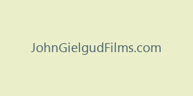 JohnGielgudFilms.com