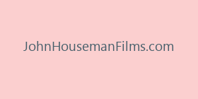 JohnHousemanFilms.com