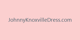 JohnnyKnoxvilleDress.com