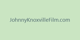 JohnnyKnoxvilleFilm.com