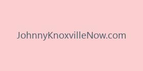 JohnnyKnoxvilleNow.com