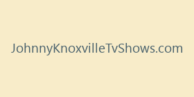 JohnnyKnoxvilleTvShows.com