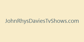 JohnRhysDaviesTvShows.com
