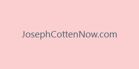 JosephCottenNow.com