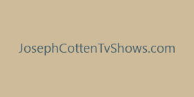 JosephCottenTvShows.com