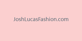 JoshLucasFashion.com