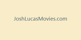 JoshLucasMovies.com