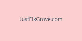 JustElkGrove.com