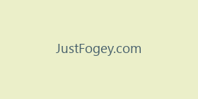JustFogey.com