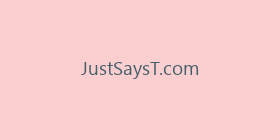 JustSaysT.com