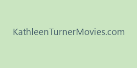 KathleenTurnerMovies.com