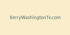 KerryWashingtonTv.com