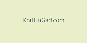 KnitTinGad.com