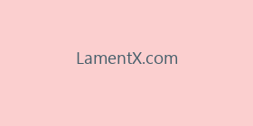 LamentX.com