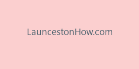 LauncestonHow.com