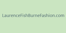 LaurenceFishBurneFashion.com