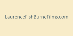 LaurenceFishBurneFilms.com
