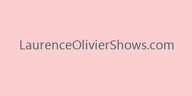 LaurenceOlivierShows.com