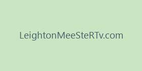LeightonMeeSteRTv.com