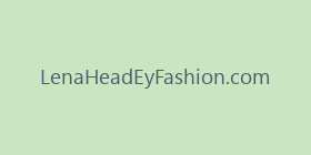 LenaHeadEyFashion.com