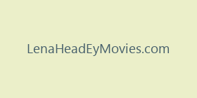 LenaHeadEyMovies.com