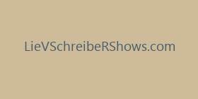 LieVSchreibeRShows.com