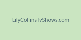LilyCollinsTvShows.com