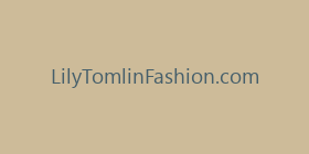 LilyTomlinFashion.com