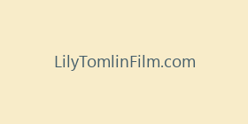 LilyTomlinFilm.com