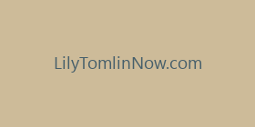 LilyTomlinNow.com