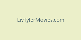 LivTylerMovies.com