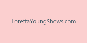 LorettaYoungShows.com