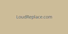 LoudReplace.com
