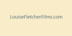 LouiseFletcherFilms.com