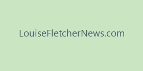 LouiseFletcherNews.com