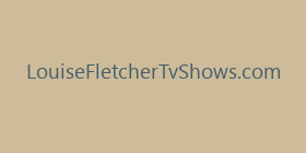 LouiseFletcherTvShows.com