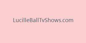 LucilleBallTvShows.com