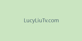 LucyLiuTv.com