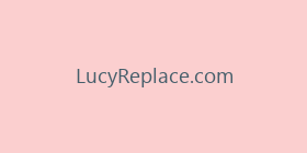 LucyReplace.com