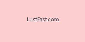 LustFast.com