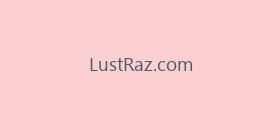 LustRaz.com