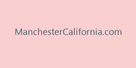 ManchesterCalifornia.com