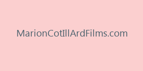 MarionCotIllArdFilms.com